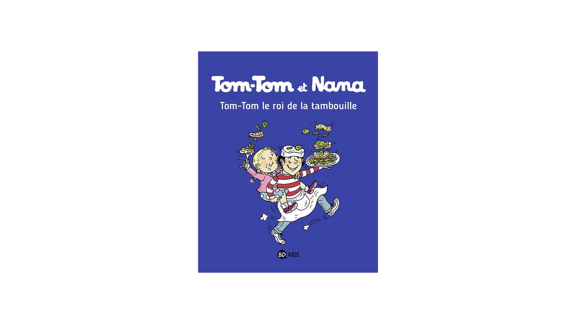 Acheter Tom-tom Et Nana Tome 3 : Tom-tom Le Roi De La Tambouille